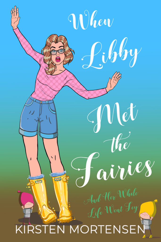 When Libby Met the Fairies by Kirsten Mortensen